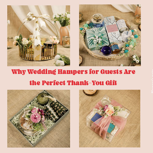 Why Wedding Hampers for Guests Are the Perfect Thank-You Gift