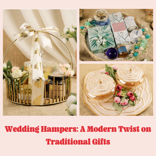 Wedding Hampers: A Modern Twist on Traditional Gifts