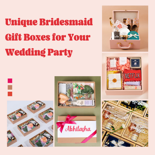 Unique Bridesmaid Gift Boxes for Your Wedding Party