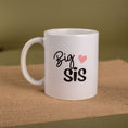 Load image into Gallery viewer, Big Sis Mug
