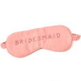 Load image into Gallery viewer, Bridesmaid Eye Mask
