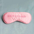 Load image into Gallery viewer, Bridesmaid Eye Mask
